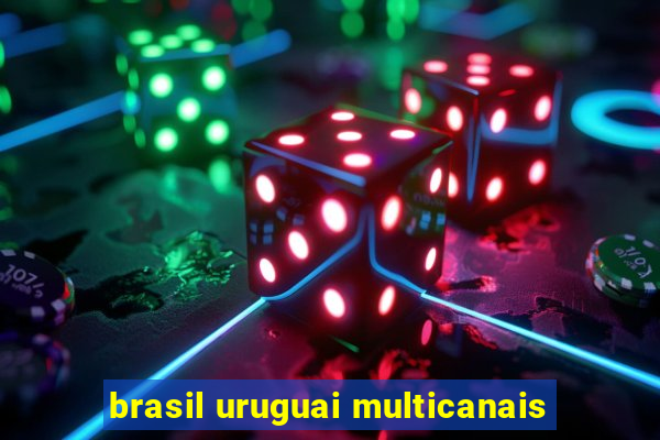 brasil uruguai multicanais